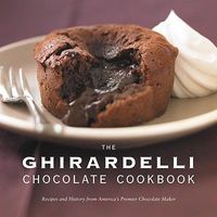 The Ghirardelli Chocolate Cookbook: Recipes And History From America's Premier Chocolate Maker by Chocolate Company Ghirardelli