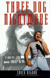 Three Dog Nightmare: The Chuck Negron Story by Chuck Negron