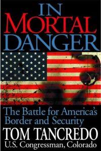In Mortal Danger by Tom Tancredo