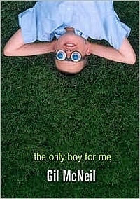 The Only Boy For Me by Gil McNeil