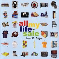 All My Life for Sale by John D. Freyer