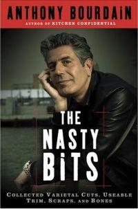 The Nasty Bits by Anthony Bourdain