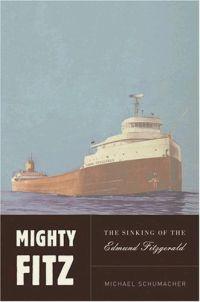 Mighty Fitz: The Story of the Edmund Fitzgerald