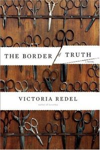 The Border of Truth by Victoria Redel
