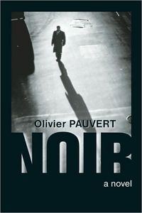 Noir: A Novel by Olivier Pauvert