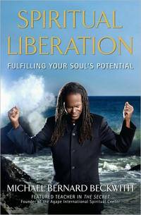 Spiritual Liberation by Michael Bernard Beckwith