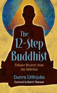 The 12-Step Buddhist by Darren Littlejohn