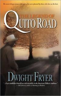 The Legend of Quito Road by Dwight Fryer