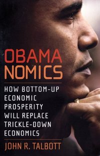 Obamanomics by John R. Talbott