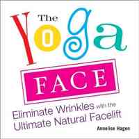 The Yoga Face by Annelise Hagen