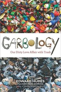 Garbology by Edward Humes