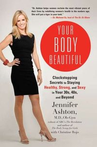 Your Body Beautiful by Jennifer Ashton