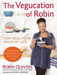 The Vegucation Of Robin by Robin Quivers
