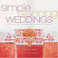Simple Stunning Weddings by Karen Bussen