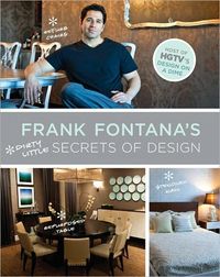 Frank Fontana's Dirty Little Secrets Of Design by Frank Fontana