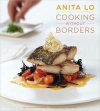 Cooking Without Borders by Anita Lo