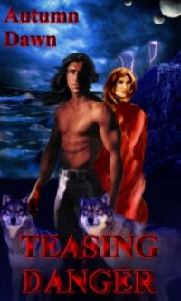 Darklands Book 1: Teasing Danger by Autumn Dawn