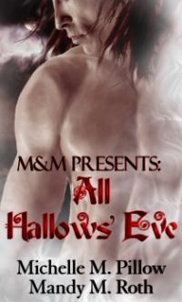 M & M Presents: All Hallow's Eve by Michelle M. Pillow