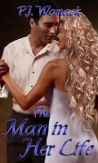 The Man in Her Life by P. J. Womack