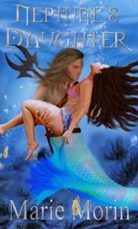 Atalantium Book 2: Neptune's Daughter by Marie Morin