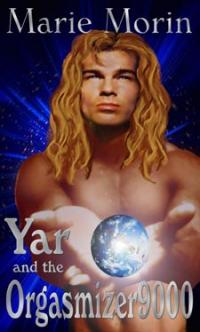 Yar and the Orgasmizer9000 by Marie Morin