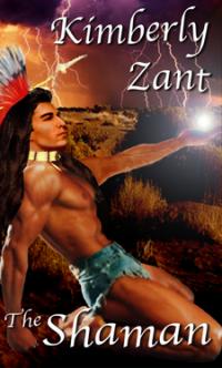 The Shaman by Kimberly Zant