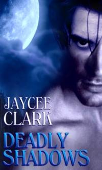 Kinncaid Brothers Book 1: Deadly Shadows by Jaycee Clark