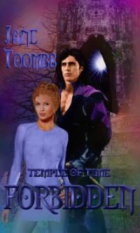 Temple of Time Book 1: Forbidden by Jane Toombs