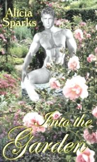 Into the Garden by Alicia Sparks
