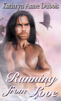 Running from Love by Kathryn Anne Dubois