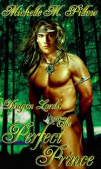 Dragon Lords Book 2: The Perfect Prince by Michelle M. Pillow