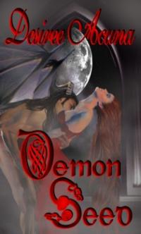 Demon Seed by Desiree Acuna
