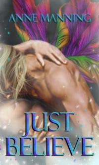 Just Believe by Anne Manning