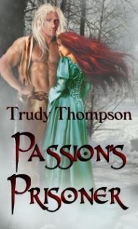 Passion's Prisoner by Trudy Thompson
