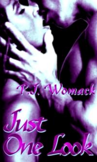 Just One Look by P. J. Womack