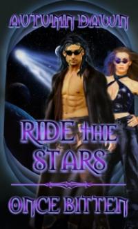 Ride the Stars and Once Bitten by Autumn Dawn