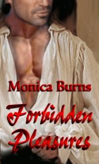 Excerpt of Forbidden Pleasures by Monica Burns