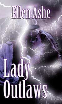Lady Outlaws by Ellen Ashe