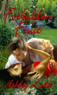 Forbidden Fruit by Ashley Ladd