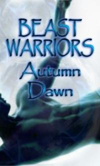 Beast Warriors by Autumn Dawn