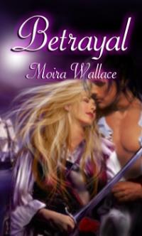 Betrayal by Moira Wallace