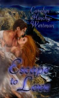 Escape to Love by Carolyn Hinchy-Wertman