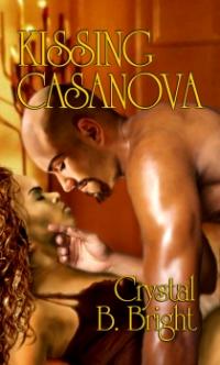 Kissing Casanova by Crystal B. Bright