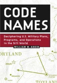 Code Names by William M. Arkin