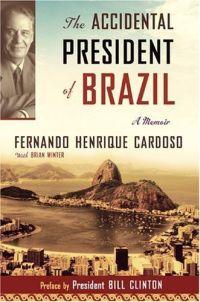 The Accidental President of Brazil by Fernando Cardoso