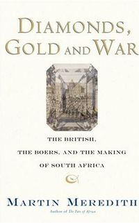 Diamonds, Gold, and War by Martin Meredith