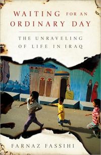 Waiting for an Ordinary Day by Farnaz Fassihi