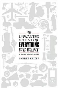 The Unwanted Sound Of Everything We Want