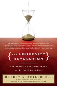 The Longevity Revolution by Robert N. Butler