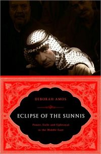 Eclipse of the Sunnis by Deborah Amos